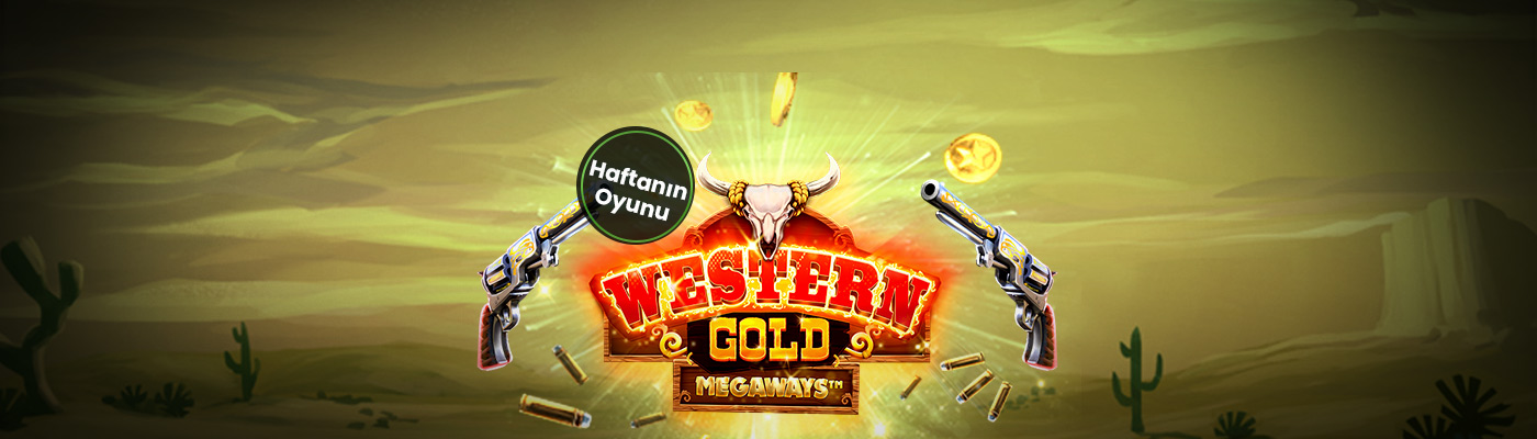 Haftanın Oyunu İle 500 TL Bonus WesternGold